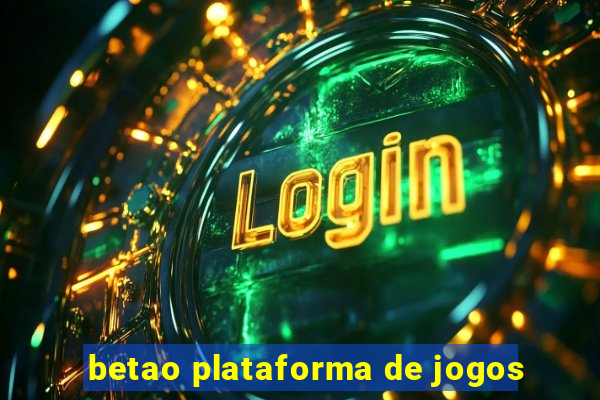 betao plataforma de jogos